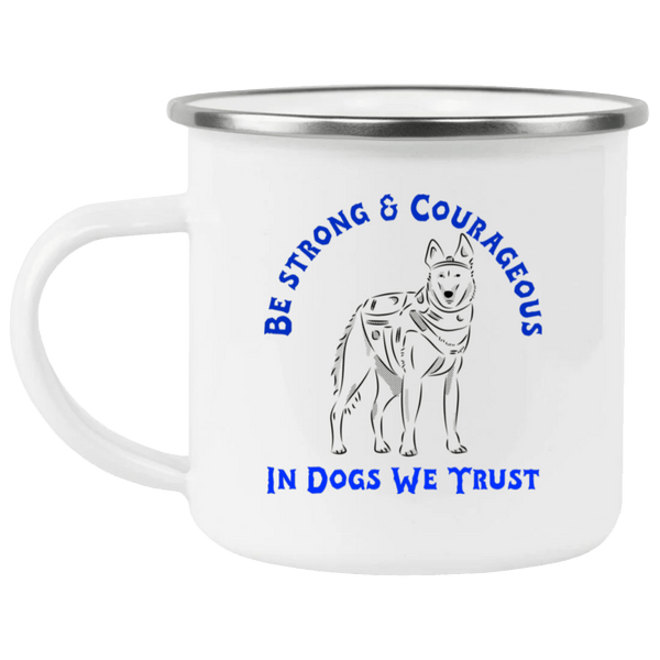 Be Strong and Courageous In Dogs We Trust Camping Mugs Drinkware White One Size 