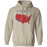 Too Big To Rig Electoral Map Unisex Hoodie Sweatshirts Sand S 