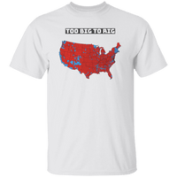 Too Big To Rig Electoral Map Unisex T-Shirt T-Shirts White S 